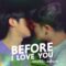 Before I Love You – MekXMork