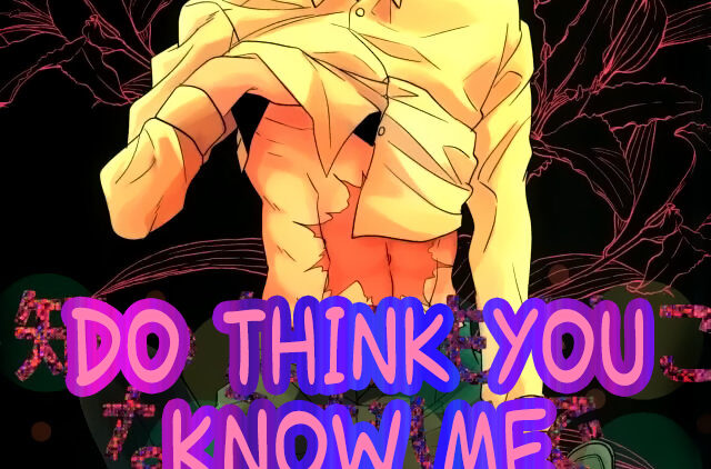 Dont-Think-You-Know-Me-01