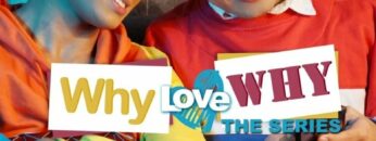 WHY LOVE WHY THE SERIES – Sub Español
