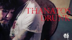 Thanatos, Drunk