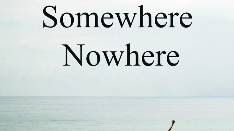 Anywhere, Somewhere, Nowhere