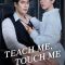 Teach Me, Touch Me